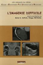 Couverture du livre « Imagerie difficile cepur » de Dupuis Michel G. aux éditions Sauramps Medical