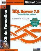 Couverture du livre « Kit De Formation Microsoft Sql Server 7.0 ; Administration Systeme » de Microsoft Corporation aux éditions Microsoft Press