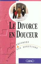 Couverture du livre « Le Divorce En Douceur : Les Pieges A Eviter » de Christine Richard aux éditions Michel Lafon