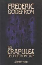 Couverture du livre « Les crapules de courtson cave » de Frédéric Godefroy aux éditions Serpent A Plumes