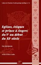 Couverture du livre « Eglises, évêques et prince à Angers du Ve au début du XIe siècle » de Guy Jarousseau aux éditions Pu De Limoges