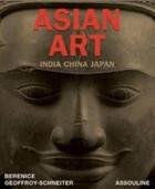 Couverture du livre « Asian art » de Berenice Geoffroy-Schneiter aux éditions Assouline