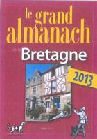 Couverture du livre « Grand almanach de la Bretagne 2013 » de Marie Guenaut aux éditions Geste