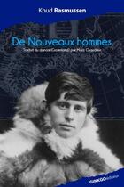 Couverture du livre « De Nouveaux Hommes » de Knud Rasmussen aux éditions Ginkgo