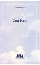 Couverture du livre « Carré blanc » de Yves Ravey aux éditions Solitaires Intempestifs