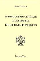 Couverture du livre « Introduction générale à l'étude des doctrines hindoues » de Rene Guenon aux éditions Vega