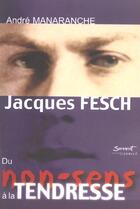 Couverture du livre « Jacques fesch, du non-sens a la tendresse » de  aux éditions Jubile