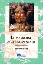 Couverture du livre « Marketing agro alimentaire » de Bernard Yon aux éditions Eska