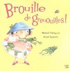 Couverture du livre « Brouille De Grenouilles ! » de David Roberts et Michael Catchpool aux éditions Lipokili