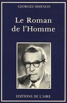 Couverture du livre « Le roman de l'homme » de Georges Simenon aux éditions Éditions De L'aire