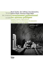 Couverture du livre « L'enracinement professionnel des opinions politiques ; enquête auprès d'agriculteurs, d'ingénieurs et de directeurs de ressources humaines exerçant en Suisse » de Zuffe Surdez Muriel aux éditions Editions Seismo