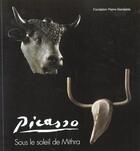 Couverture du livre « Picasso-sous le soleil de mithra-broche » de  aux éditions Gianadda