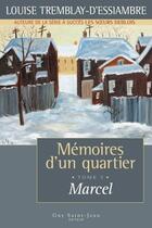 Couverture du livre « Memoires d'un quartier t 07 marcel » de Tremblay-D'Essiambre aux éditions Guy Saint-jean Editeur