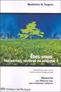 Couverture du livre « Êtes vous horizontal, vertical ou oblique ? » de Madeleine G. Turgeon aux éditions De Mortagne