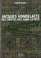 Couverture du livre « Hondelatte jacques des gratte-ciel dans la tete » de Patrice Goulet aux éditions Norma