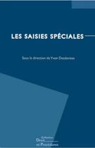 Couverture du livre « Les saisies spéciales ; actes du colloque » de  aux éditions Editions Juridiques Et Techniques