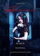 Couverture du livre « Vampire malgré lui ; Petrus » de David Osmay aux éditions Les Editions Du Petit Caveau