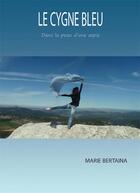 Couverture du livre « Le cygne bleu ; dans la peau d'une Aspie » de Marie Bertaina aux éditions A La Fabrique