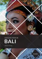 Couverture du livre « Quelque chose de Bali » de Alexia Dreau aux éditions Nanika