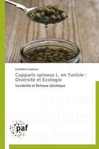 Couverture du livre « Capparis spinosa l. en Tunisie : diversité et écologie » de Saadaoui Ezzeddine aux éditions Presses Academiques Francophones