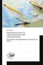 Couverture du livre « Hypertexte pour la representation des connaissances - construction et representation de parcours de » de Marc Augier aux éditions Presses Academiques Francophones