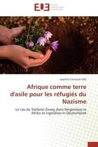 Couverture du livre « Afrique comme terre d'asile pour les refugies du nazisme - le cas de stefanie zweig dans nirgendwo i » de Tchinouh Fofe J. aux éditions Editions Universitaires Europeennes