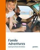 Couverture du livre « Family adventures ; exploring the world with children » de  aux éditions Dgv