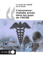 Couverture du livre « Le projet de l'ocde sur la sante. l'assurance-maladie privee dans les pays de l'ocde » de  aux éditions Documentation Francaise