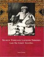 Couverture du livre « Silken threads & lacquer thrones » de Conway aux éditions River Books