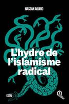 Couverture du livre « L'hydre de l'islamisme radical » de Hassan Aourid aux éditions Eddif Maroc