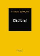 Couverture du livre « Consolation » de Christiane Bermond aux éditions Baudelaire