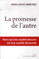 Couverture du livre « La promesse de l'autre » de Jean-Louis Sanchez aux éditions Les Liens Qui Liberent