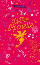 Couverture du livre « La fée Rochelle » de Gwenaelle Alrique et Chloe Fruy aux éditions Geste