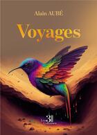 Couverture du livre « Voyages » de Alain Aube aux éditions Les Trois Colonnes