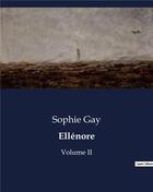 Couverture du livre « Ellenore - volume ii » de Gay Sophie aux éditions Culturea
