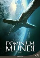 Couverture du livre « Dominium mundi Tome 1 » de Francois Baranger aux éditions Critic