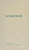 Couverture du livre « Le Tournesol » de Jackie Wang aux éditions Editions Du Commun