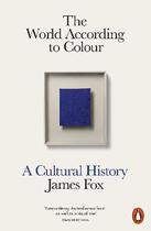 Couverture du livre « The world according to colour » de James Fox aux éditions Penguin Uk