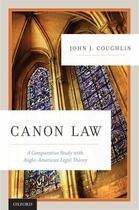 Couverture du livre « Canon Law: A Comparative Study with Anglo-American Legal Theory » de Coughlin O F M John J aux éditions Oxford University Press Usa