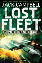 Couverture du livre « The Lost Fleet : Beyond the Frontier - Guardian » de Jack Campbell aux éditions Titan Digital