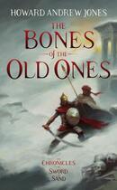 Couverture du livre « The Bones of the Old Ones » de Jones Howard Andrew aux éditions Head Of Zeus