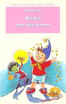 Couverture du livre « Oui-oui veut faire fortune » de Enid Blyton aux éditions Le Livre De Poche Jeunesse