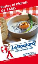 Couverture du livre « Guide du Routard ; restos et bistrots de Paris (édition 2013/2014) » de  aux éditions Hachette Tourisme