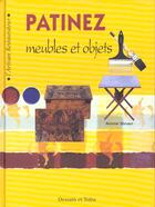 Couverture du livre « Patinez Meubles Et Objets » de Annie Sloan aux éditions Dessain Et Tolra