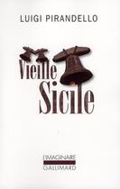 Couverture du livre « Vieille Sicile » de Luigi Pirandello aux éditions Gallimard