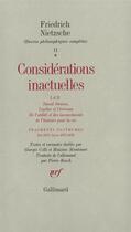 Couverture du livre « Considerations inactuelles i et ii ; fragments posthumes » de Friedrich Nietzsche aux éditions Gallimard