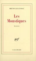 Couverture du livre « Les moustiques » de Bruno Gay-Lussac aux éditions Gallimard (patrimoine Numerise)