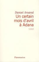 Couverture du livre « Un certain mois d'avril à Adana » de Daniel Arsand aux éditions Flammarion