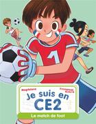 Couverture du livre « Je suis en CE2 t.8 : le match de foot » de Emmanuel Ristord et Magdalena aux éditions Pere Castor