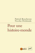 Couverture du livre « Pour une histoire-monde » de Patrick Boucheron et Nicolas Delalande aux éditions Puf